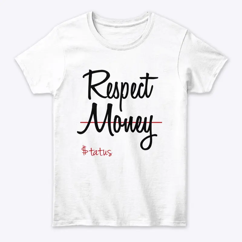 Ladies Respect Over Money Tee